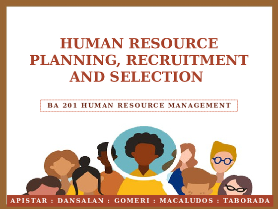 HUMAN RESOURCE PLANNING RECRUITMENT AND SELECTION PLESS GROUP 2 FINAL