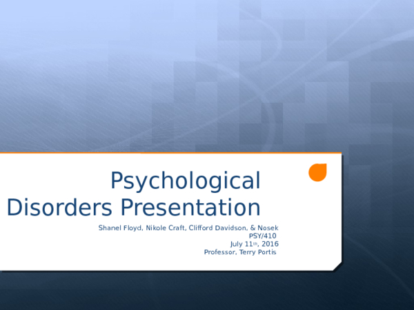 PSY 410 Psychological Disorders Presentation 