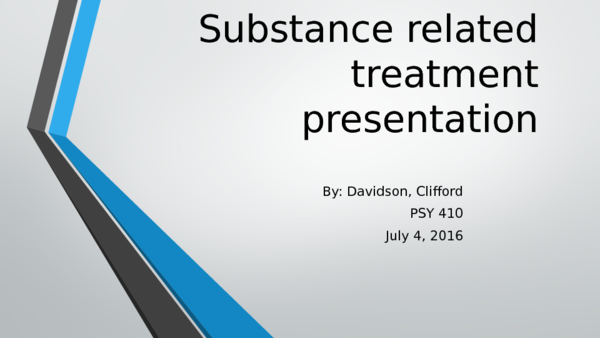 PSY 410 Substance related treatment presentation