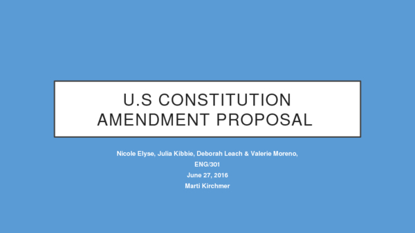 ENG 301 United States Constitutional Amendment Proposal  Team C 