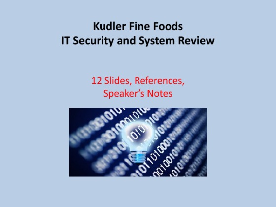 CMGT 400 Week 5, Assignment, Kudler Fine Foods IT Security PPT