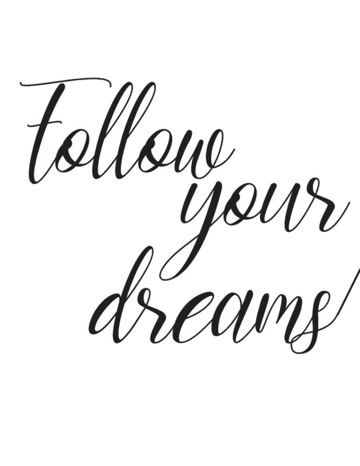 follow your dreams printable