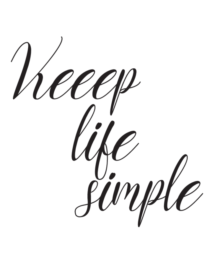 keep life simple printable