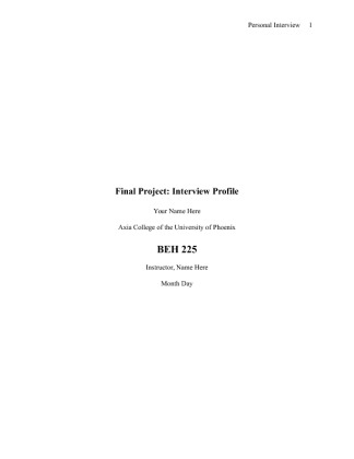 BEH 225 Week 9 Final Project   Interview Profile (250 points)