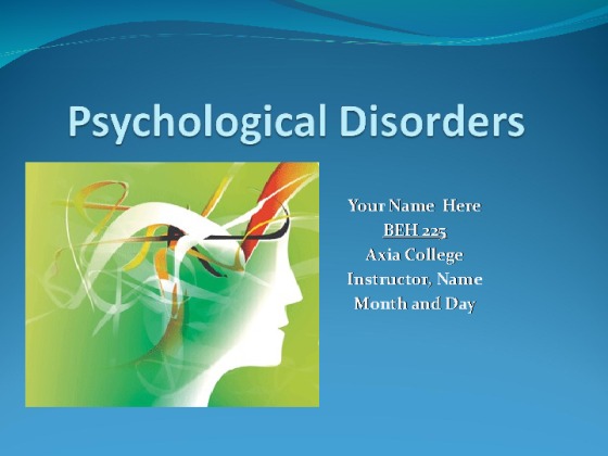 BEH225 Week 8 Psychological Disorders   16 slides