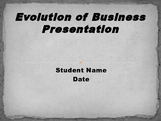 bus210 Evolution of Business Presentation