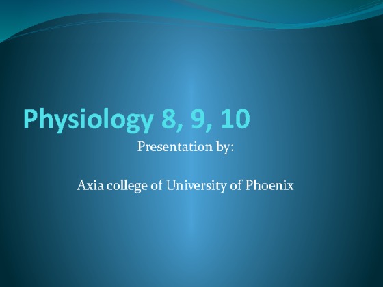 HCA220 week 8 Assignment Physiology Presentation