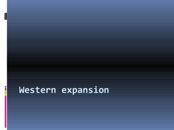 HIS 115 WEEK 5 Assignment Western Expansion Presentation