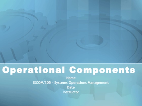 iscom305 wk 5 operational components