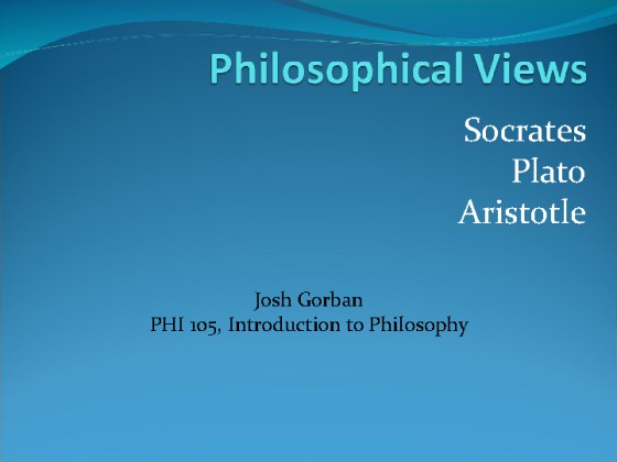 PHI 105 Week 1 Assignment   Philosophical Views Comparison
