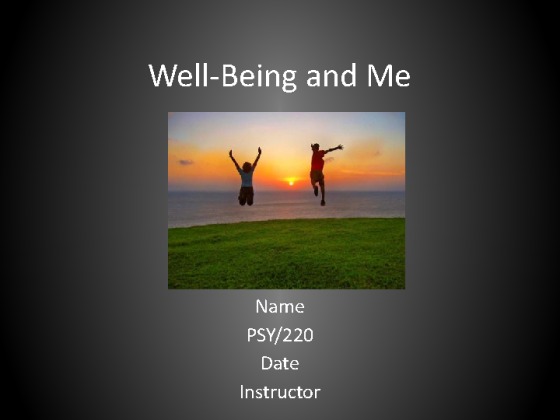 PSY 220 week 9 final Well Being and Me Version 4