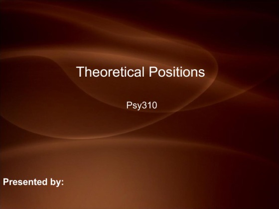 PSY 310 Week 3 Learning Teams Theoretical Position Paper