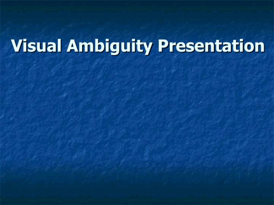 10 PSY 360 Week 3 Learning Team Visual Ambiguity Presentation
