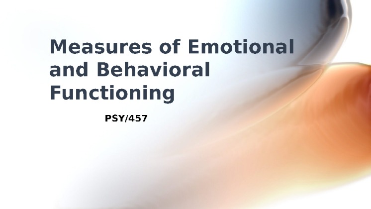 PSY 475 Week 5 Team Measures of Emotional and Behavioral Functioning...
