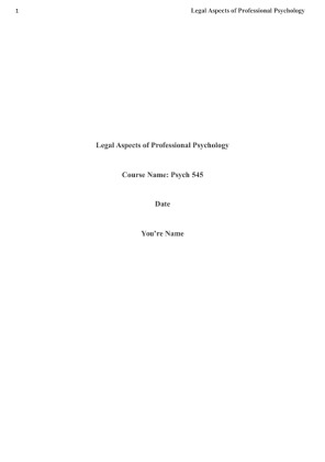 10 PSYCH 545 Week 5 Legal Aspects of Professional Psychology Paper