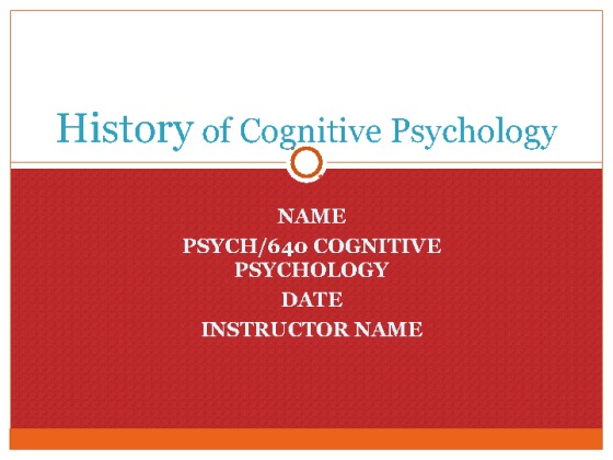 PSYCH 640 HISTORY OF COGNITIVE PSYCHOLOGY
