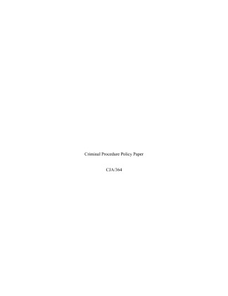 Criminal Procedure Policy Paper CJA364