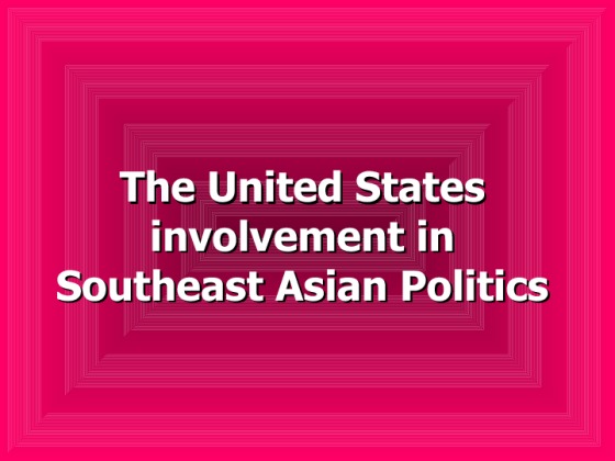 HIS 135 Week 3 Assignment PowerPoint Southeast Asia