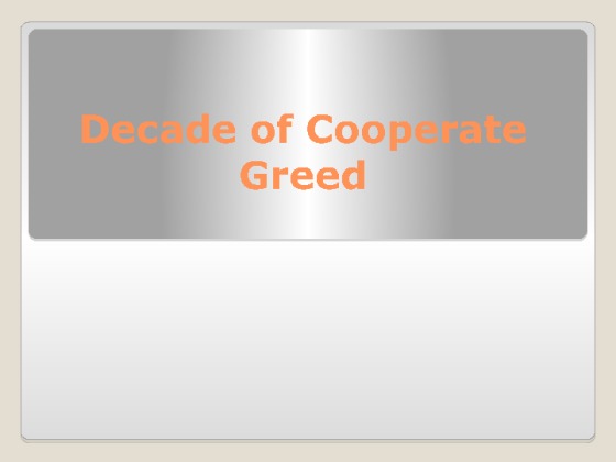 HIS 135 Week 7 Assignment Decade of Cooperate Greed