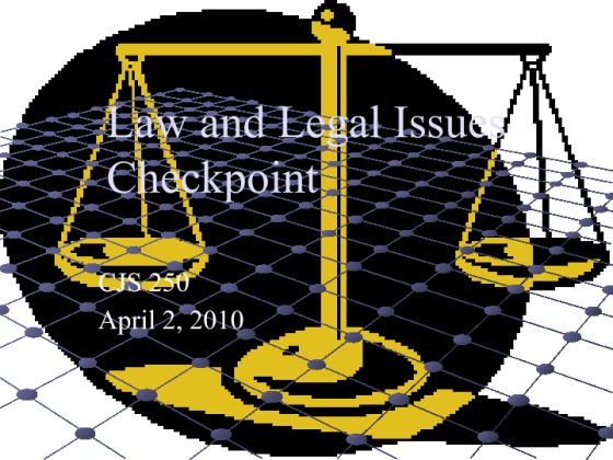 CJS 250 Week 8 Checkpoint Law and Legal Issues