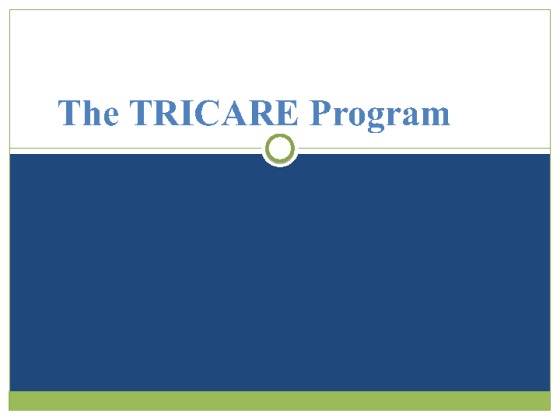 HCR 230 Week 4 Assignment The TRICARE Program