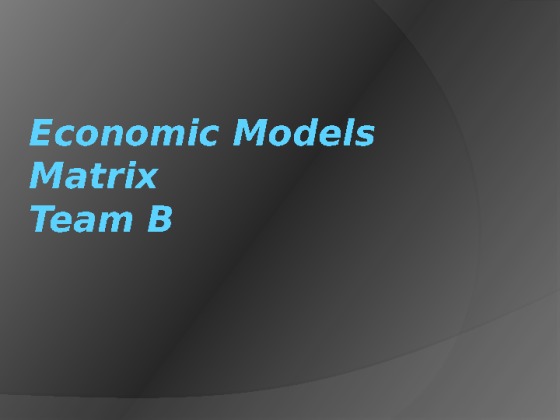 PHL 266 Week 2 Assignment Economic Models Matrix