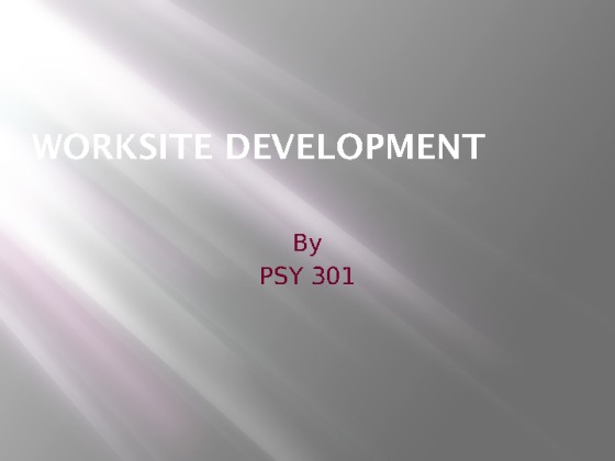 PSY 301 Week 2 Team Assignment Worksite Development Paper and Presentation