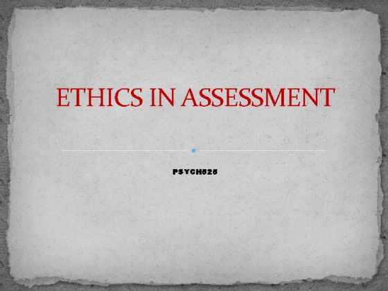 PSYCH 525 Week 3 Team Assignment Ethics in Assessment Presentation (UOP...