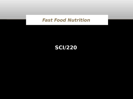 SCI 220 Week 3 Team Assignment Fast Food Nutrition Presentation