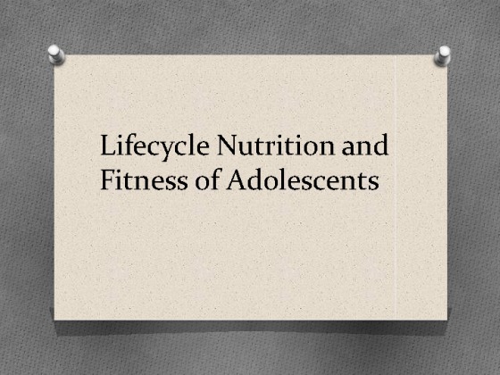 SCI 220 Week 5 Team Assignment Lifecycle Nutrition and Fitness Presentation