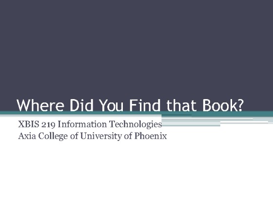 XBIS 219 week 8 Assignment Where Did You Find That Book