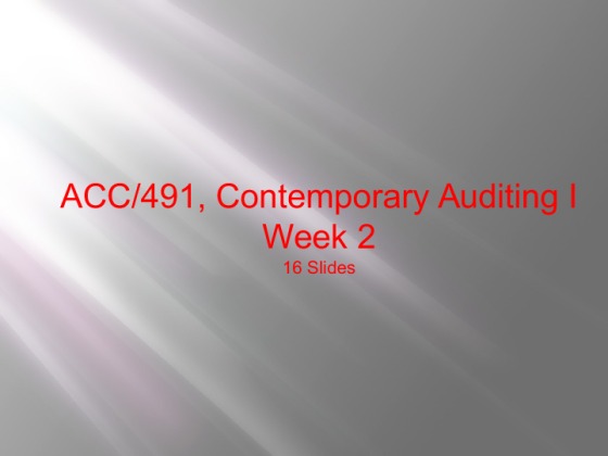 ACC 491 Week 2 Contemporary Auditing Presentation