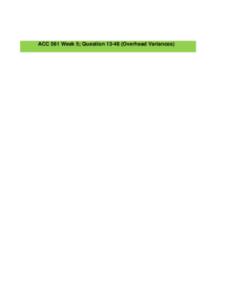ACC 561 Week 5; Question 13 48 (Overhead Variances)