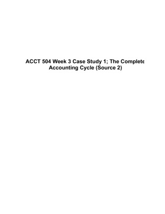 ACCT 504 Week 3 Case Study 1; The Complete Accounting Cycle (Source 2)