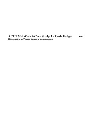 ACCT 504 Week 6 Case Study 3   Cash Budget