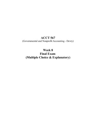 ACCT567 Week 8 Final Exam (Multiple Choice & Explanatory)