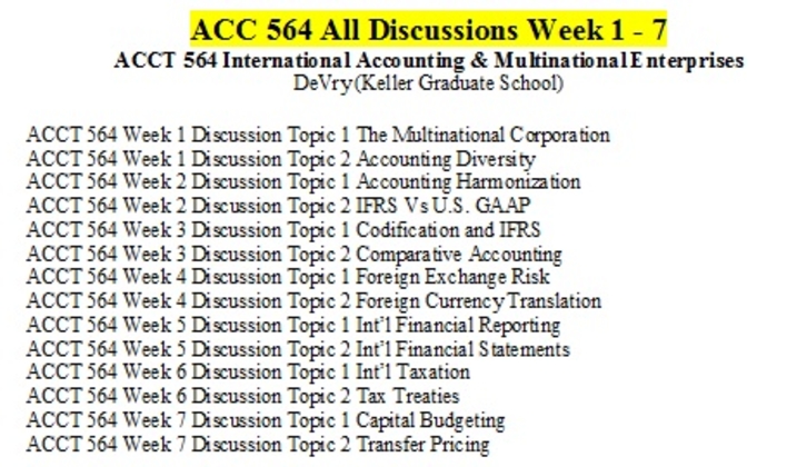 ACCT 564  All Discussion Topics Week 1 - 7