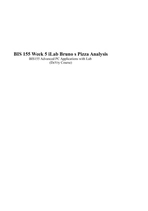 BIS 155 Week 5 iLab (Bruno s Pizza Analysis)