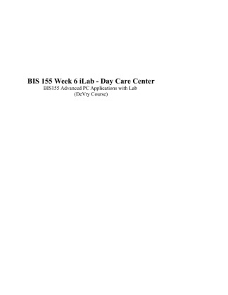 BIS 155 Week 6 iLab (Day Care Center)