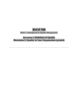 BSOP 588 Week 1 Discussions; (1) Definition of Quality (2) Quality in...