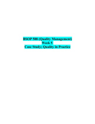 BSOP 588 Week 5 Case Study; Quality in Practice