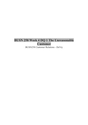 BUSN 258 Week 4 DQ 1 The Unreasonable Customer