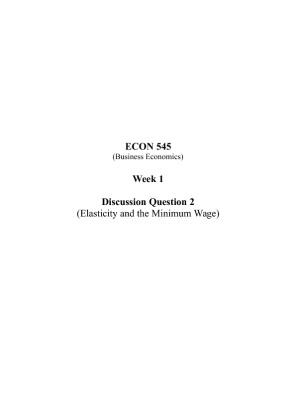 ECON 545 Week 1 Discussion Question 2; Elasticity and the Minimum Wage