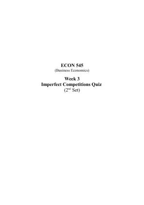 ECON 545 Week 3 Imperfect Competition Quiz (2nd Set)