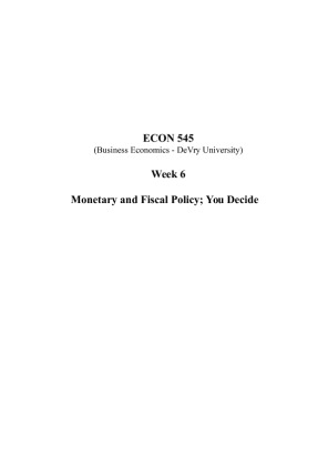 ECON 545 Week 6 Monetary and Fiscal Policy; You Decide