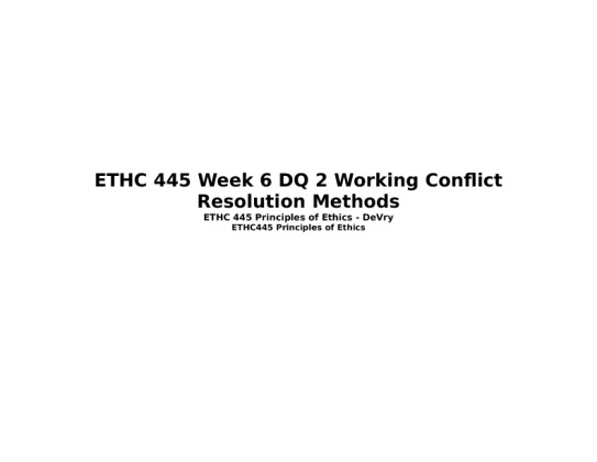 ETHC 445 Week 6 DQ 2 Working Conflict Resolution Methods