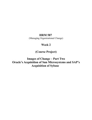 HRM 587 Week 2 Course Project Managing Organizational Change Part 2;...