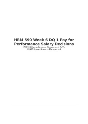 HRM 590 Week 6 DQ 1 Pay for Performance Salary Decisions