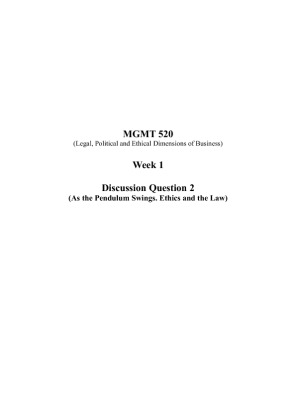 MGMT 520 Week 1 Discussion Question 2 (As the pendulum swings. Ethics...