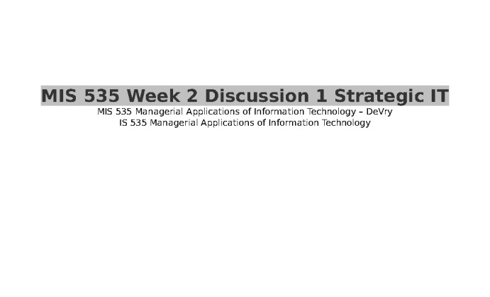MIS 535 Week 2 Discussion 1 Strategic IT